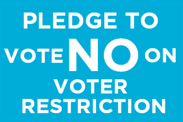 pledge to vote no on voter restriction